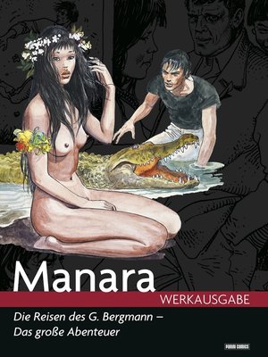 cover image of Milo Manara Werkausgabe--Die Reisen des G. Bergmann--das große Abenteuer